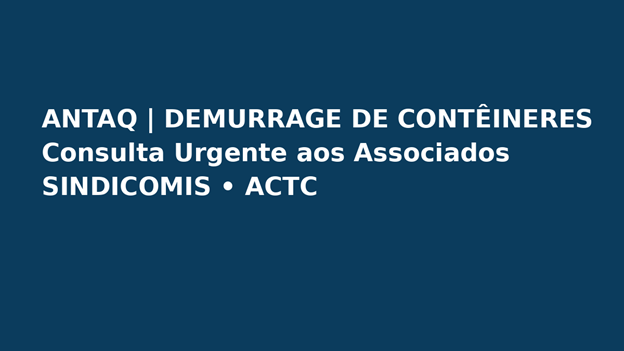 Consulta urgente aos associados | Demurrage de contêineres | ANTAQ