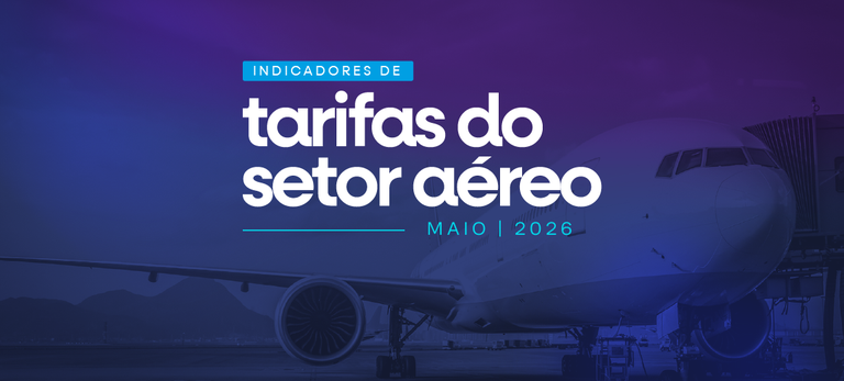Anac publica dados tarifários do mês de maio de 2026