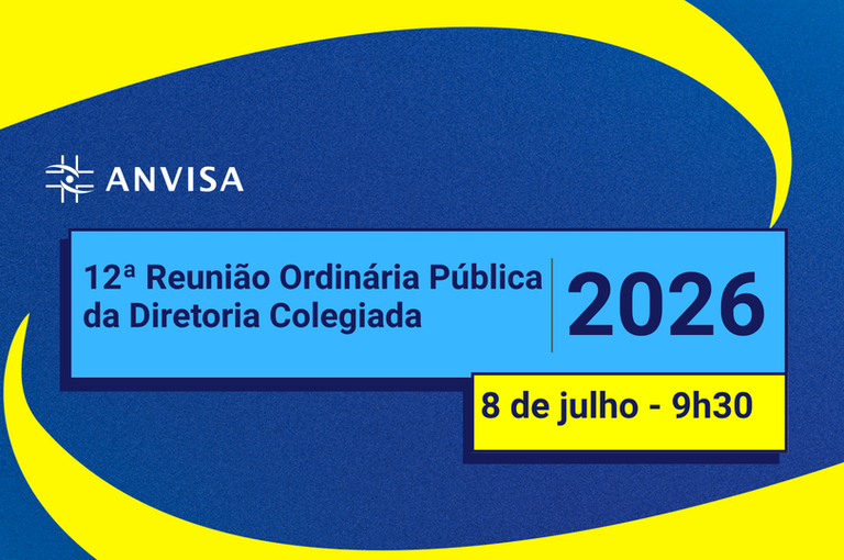 Anvisa realiza 12ª Reunião Ordinária Pública da Diretoria Colegiada